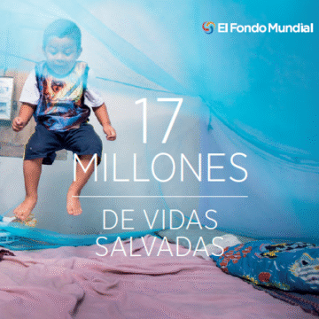 InformeResultados 17 millones de vidas: Informe de resultados del Fondo Mundial