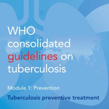 OMS lanza las guías consolidadas sobre el tratamiento preventivo de la tuberculosis